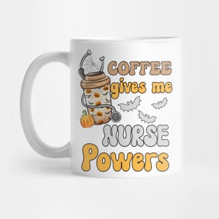 Coffee Gives me Nurse Powers - Funny Nurse Sarcastic Saying Gift ideas For Nurse Mug